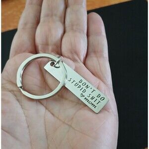 Don't Do Stupid Sh*t - Love Mom Keychain Gift Idea Funny Keyring